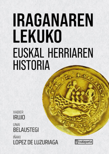 iraganaren-lekuko-euskal-herriaren-historia