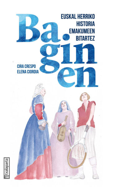 baginen-euskal-herriko-historia-emakumeen-bitartez