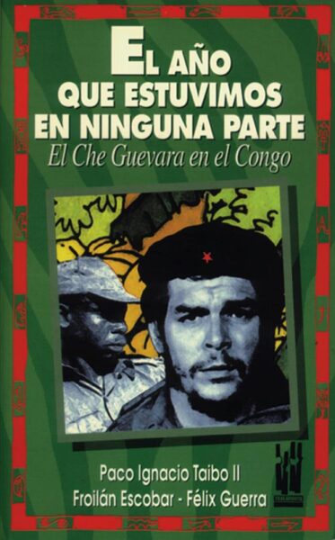 el-ano-que-estuvimos-en-ninguna-parte(el-che-guevara-en-el-congo)