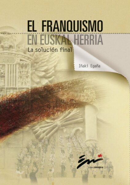 el-franquismo-en-euskal-herria-la-solucion-final