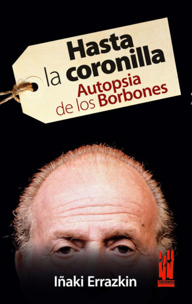 hasta-la-coronilla-(autopsia-de-los-borbones)