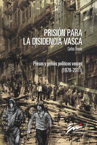 prision-para-la-disidencia-vasca-presas-y-presos-politicos-vascos-(1978-2011)